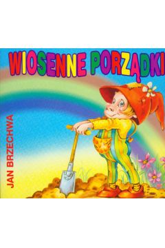 Wiosenne porz�dki - Brzechwa Jan