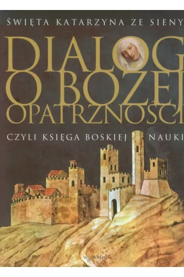 Dialog o bo�ej opatrzno�ci - �w. Katarzyna ze Sieny