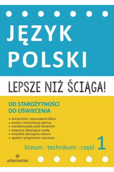 J�zyk polski od staro�ytno�ci do o�wiecenia liceum i technikum cz�� 1 lepsze ni� �ci�ga