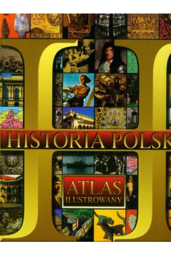 Historia polski atlas ilustrowany