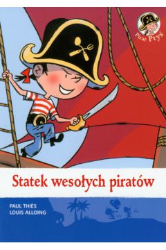 Pirat Pty� Statek weso�ych pirat�w - Thies Paul, Alloing Louis - Louis Alloing, Paul Thies