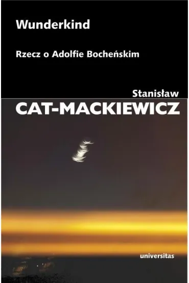 Wunderkind. Rzecz o Adolfie Boche�skim - Stanis�aw Cat-Mackiewicz