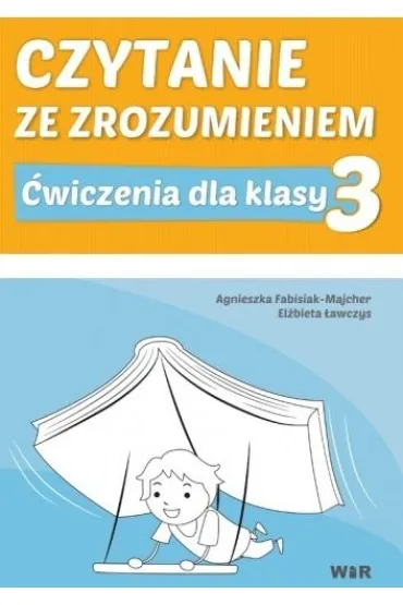 Czytanie ze zrozumieniem dla klasy 3 - Agnieszka Fabisiak-Majcher, El�bieta �awczys