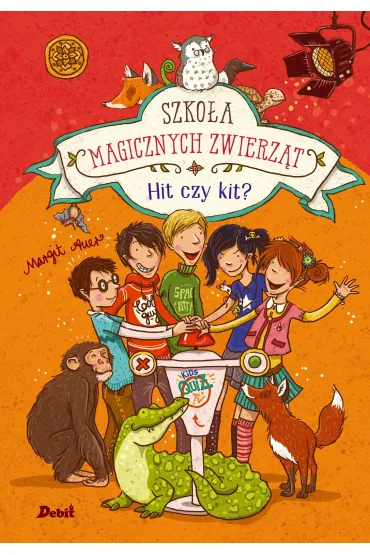 Hit czy kit? Szko�a magicznych zwierz�t. Tom 5 - Margit Auer