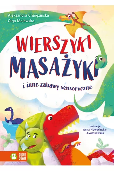 Wierszyki masayki i inne zabawy sensoryczne - Aleksandra  Charziska, Olga Majewska