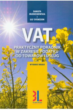 VAT Praktyczny poradnik w zakresie podatku od towar�w i us�ug - M�odzikowska Danuta, Svensson Ulf - Danuta M�odzikowska, Svensson Ulf
