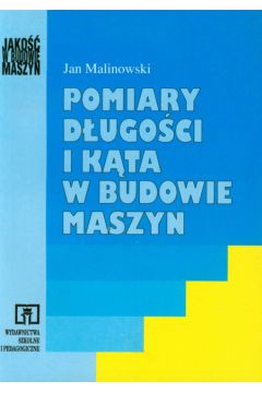 Pomiary d�ugo�ci i k�ta w budowie maszyn - Malinowski Jan - Jan Malinowski