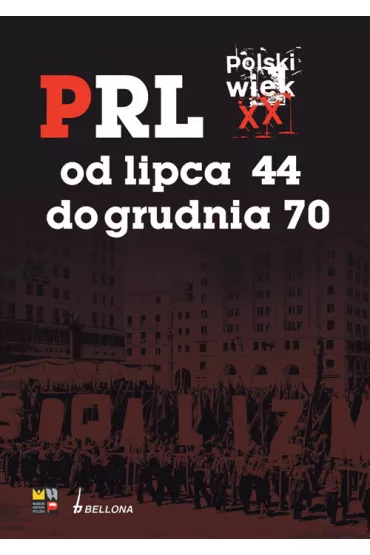 Polski wiek XX. PRL od lipca 44 do grudnia 70 - P Machcewicz, Red K Persak