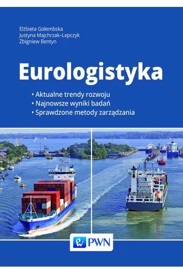 Eurologistyka - El�bieta Go�embska, Justyna Majchrzak-Lepczyk, Zbigniew Bentyn