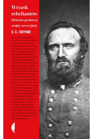 Wrzask rebeliantw. Historia geniusza wojny secesyjnej - S.C. Gwynne