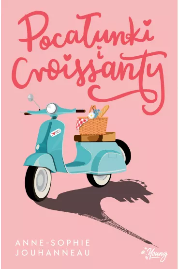 Pocaunki i croissanty - Anne-Sophie Jouhanneau