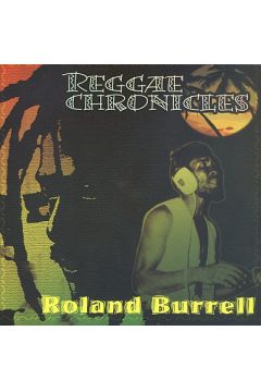 Reggae Cronicles - Roland Burrell - Roland Burrell