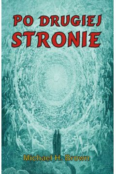 Po drugiej stronie - Brown Michael H. - Michael H. Brown