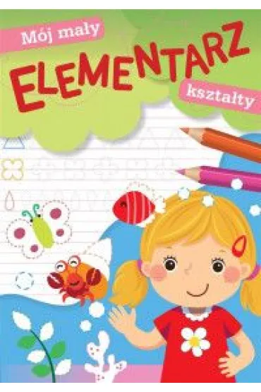 M�j ma�y elementarz. Kszta�ty