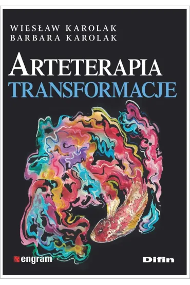 Arteterapia. Transformacje - Wies�aw Karolak, Barbara Karolak