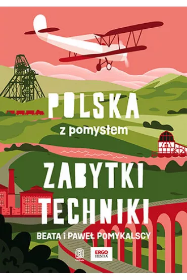 eBook Zabytki techniki. Polska z pomysem pdf mobi epub - Beata, Pawe Pomykalski