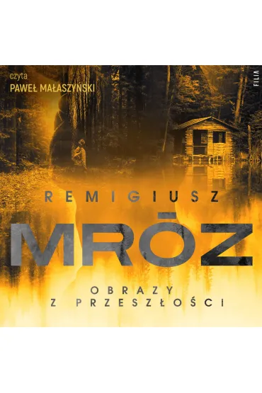 Audiobook Obrazy z przesz�o�ci. Seweryn Zaorski. Tom 4 mp3 - Remigiusz Mr�z