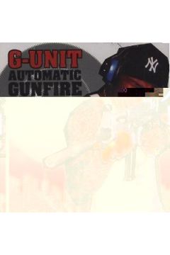 Automatic Gunfire - G-Unit - G-Unit