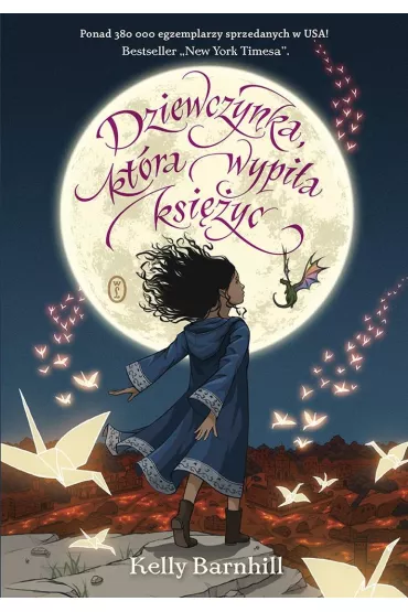 Dziewczynka, kt�ra wypi�a ksi�yc - Kelly Barnhill