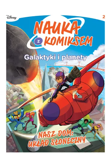 Nasz dom: Uk�ad S�oneczny. Nauka z komiksem. Galaktyki i planety. Tom 2 - Tea Orsi, Alberto Zanon, Andrea Vico, Danilo Loizedda, Edwige Pezzulli, Gianfranco Florio