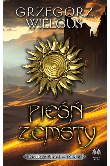 Pie zemsty. Ostrze Erkal. Tom 2 - Grzegorz Wielgus