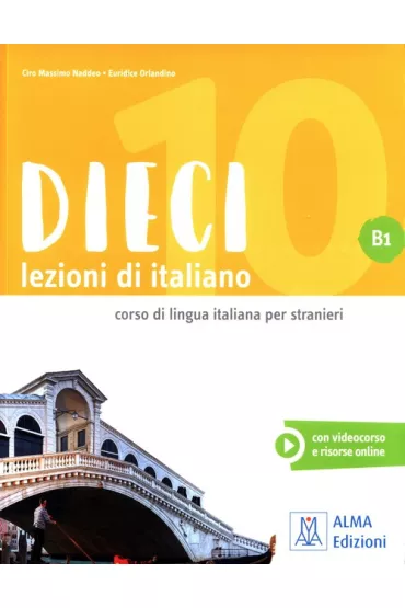 Dieci. Lezioni di italiano. Podr�cznik + wersja cyfrowa B1 - Ciro Massimo Naddeo, Euridice Orlandino