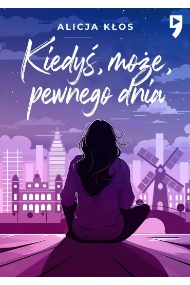 Kiedy�, mo�e, pewnego dnia - Alicja  K�os