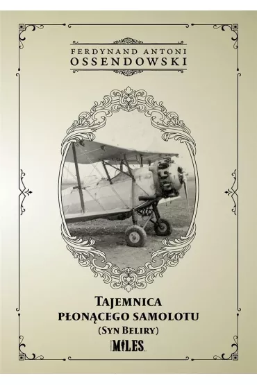 Tajemnica p�on�cego samolotu (Syn Beliry) - Antoni Ferdynand Ossendowski
