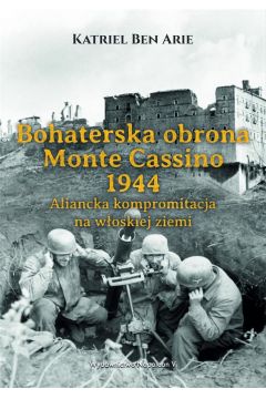 Bohaterska obrona Monte Cassino 1944.