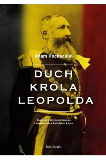 Duch kr�la Leopolda - Adam Hochschild