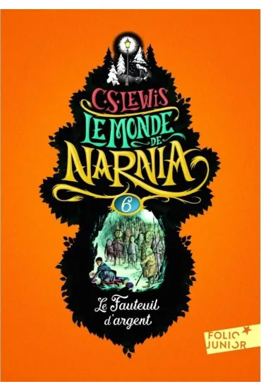 Monde de Narnia 6 Le Fauteuil d`argent - Clive Staples Lewis