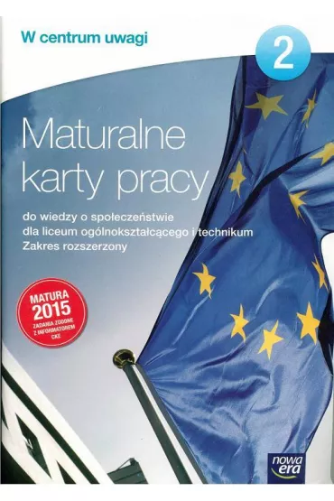 W centrum uwagi 2. Maturalne karty pracy do wiedzy o spo�ecze�stwie dla liceum og�lnokszta�c�cego i technikum. Zakres rozszerzony - Barbara Furman