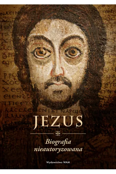 Jezus Biografia nieautoryzowana - Przemys�aw Marek Szewczyk