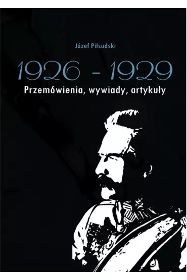 J�zef Pi�sudski 1926-1929 - W�adys�aw Pob�g-Malinowski, Antoni  Anusz