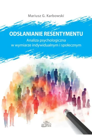 Ods�anianie resentymentu - Mariusz G Karbowski