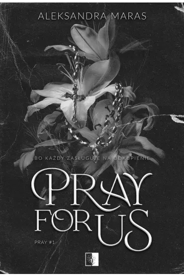 Pray for us. Pray. Tom 1 - Aleksandra  Maras