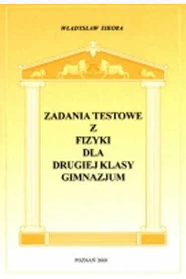 Fizyka GIM KL 2 Zbi�r zada� testowych - W�adys�aw Sikora