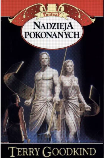 Nadzieja pokonanych. Miecz prawdy. Tom 8 - Terry Goodkind