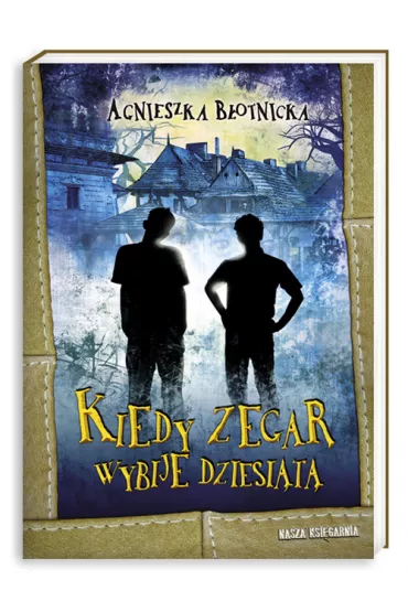 Kiedy zegar wybije dziesi�t� - Agnieszka B�otnicka