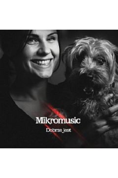 Dobrze jest (Reedycja) (Digipack) - Mikromusic - Mikromusic