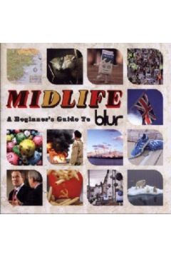 Midlife: A Beginner`s Guide To Blur - Blur - Blur