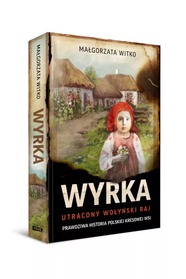 Wyrka. Utracony wo�y�ski raj - Ma�gorzata  Witko