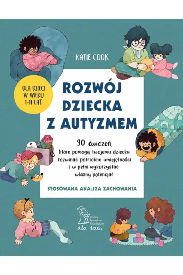 Rozw�j dziecka z autyzmem - Katie Cook