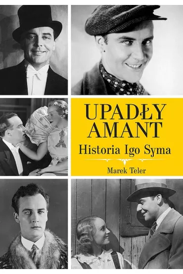 Upad�y amant. Historia Igo Syma - Marek Teler