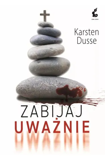 Zabijaj uwa�nie - Dusse Karsten