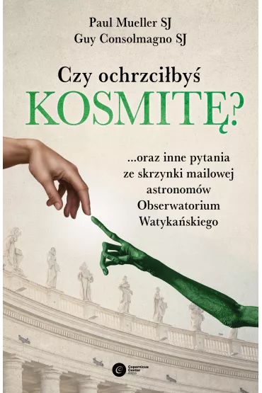 Czy ochrzciby kosmit - Guy Consolmagno, Paul Mueller
