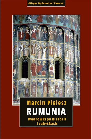 Rumunia. W�dr�wki po historii i zabytkach - Marcin Pielesz