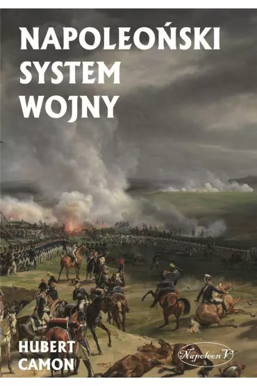 Napoleo�ski system wojny - Hubert Camon