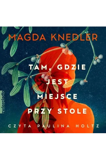 Audiobook Tam, gdzie jest miejsce przy stole mp3 - Magda Knedler