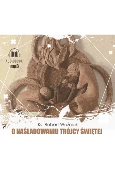 Audiobook O na�ladowaniu Tr�jcy �wi�tej CD - Robert J. Wo�niak
